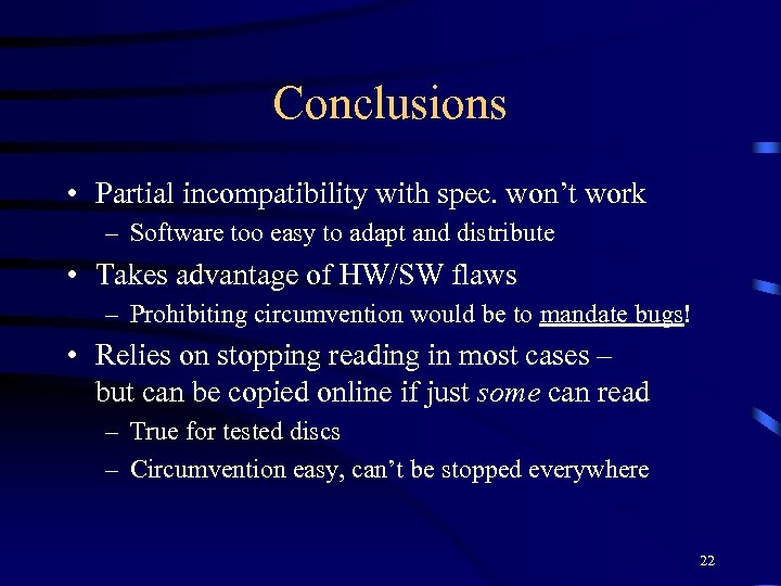 Conclusions • Partial incompatibility with spec. won’t work – Software too easy to adapt