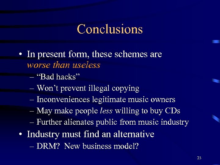 Conclusions • In present form, these schemes are worse than useless – “Bad hacks”