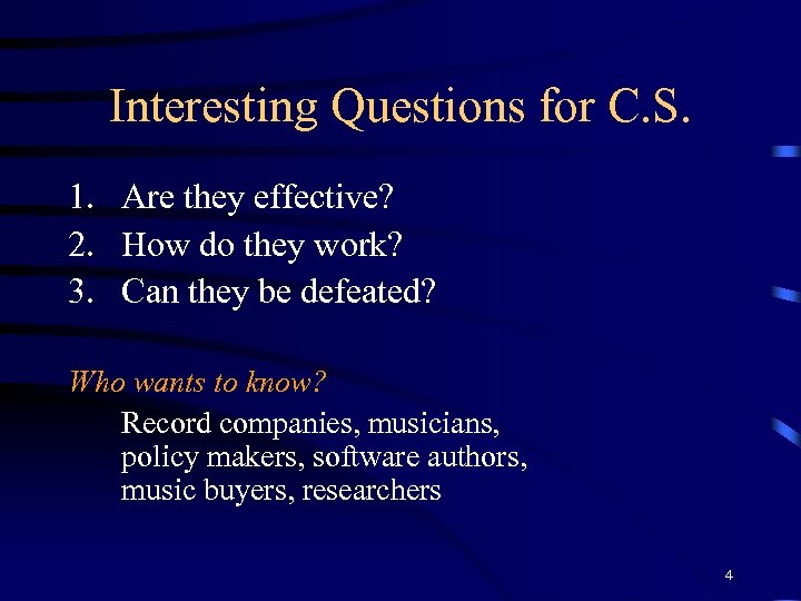 Interesting Questions for C. S. 1. Are they effective? 2. How do they work?