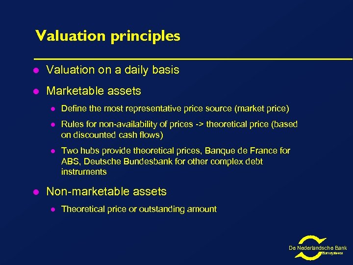 Valuation principles l Valuation on a daily basis l Marketable assets l l Rules
