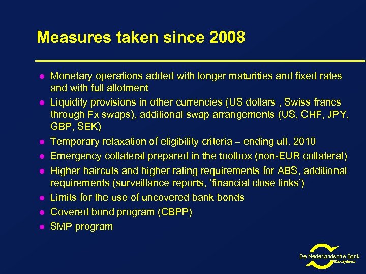 Measures taken since 2008 l l l l Monetary operations added with longer maturities