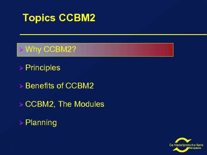 Topics CCBM 2 Ø Why CCBM 2? Ø Principles Ø Benefits of CCBM 2