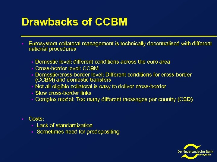 Drawbacks of CCBM § Eurosystem collateral management is technically decentralised with different national procedures