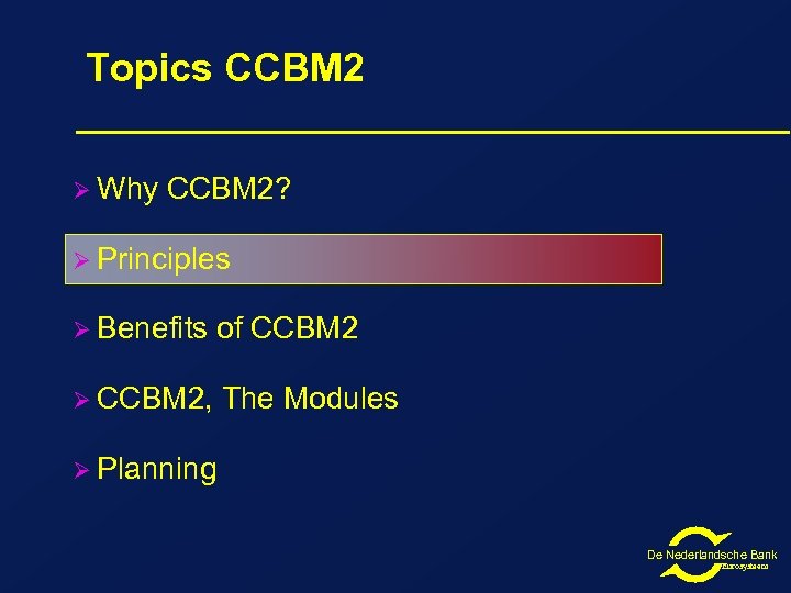 Topics CCBM 2 Ø Why CCBM 2? Ø Principles Ø Benefits of CCBM 2
