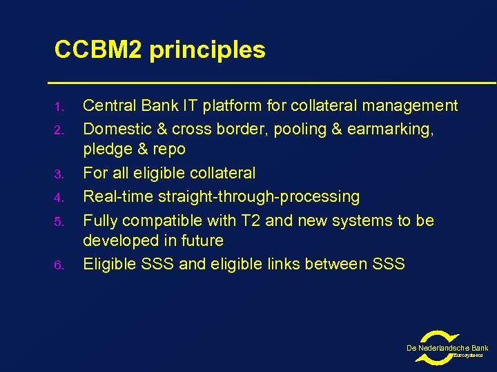 CCBM 2 principles 1. 2. 3. 4. 5. 6. Central Bank IT platform for