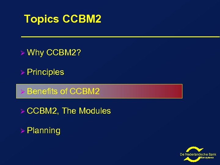 Topics CCBM 2 Ø Why CCBM 2? Ø Principles Ø Benefits of CCBM 2