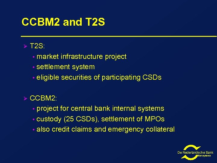 CCBM 2 and T 2 S Ø T 2 S: • market infrastructure project