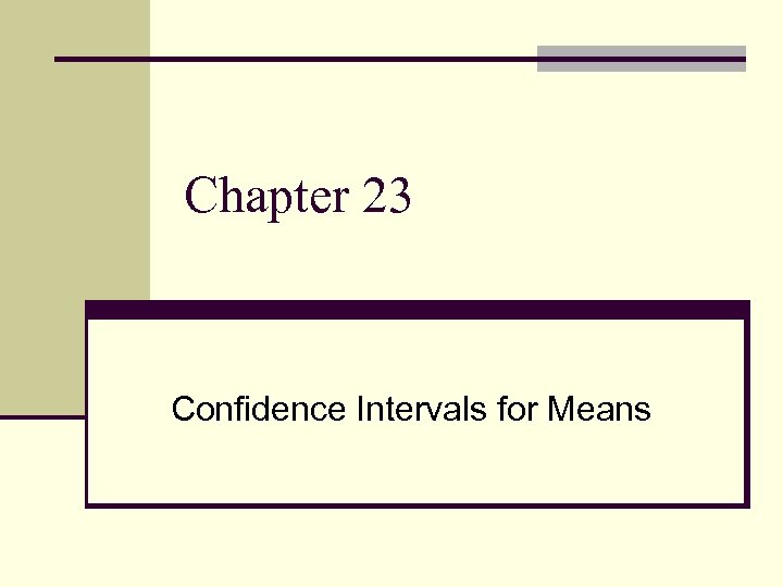 Chapter 23 Confidence Intervals for Means 