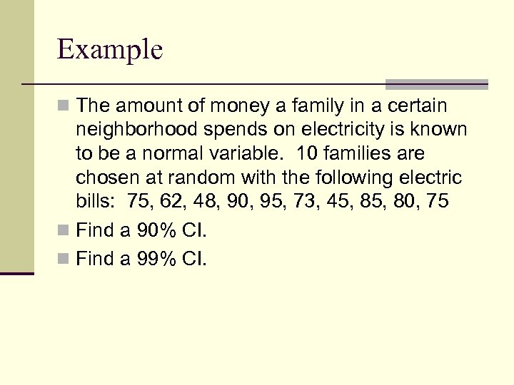 Example n The amount of money a family in a certain neighborhood spends on