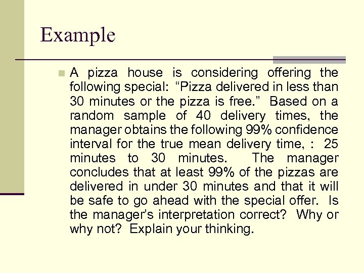 Example n A pizza house is considering offering the following special: “Pizza delivered in