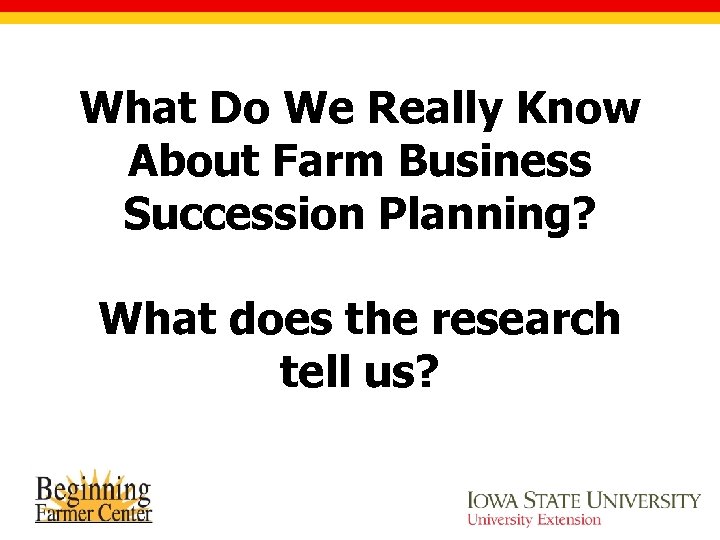 What Do We Really Know About Farm Business Succession Planning? What does the research