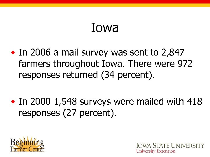 Iowa • In 2006 a mail survey was sent to 2, 847 farmers throughout