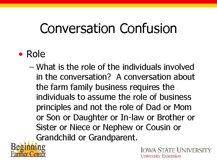 Conversation Confusion • Role – What is the role of the individuals involved in