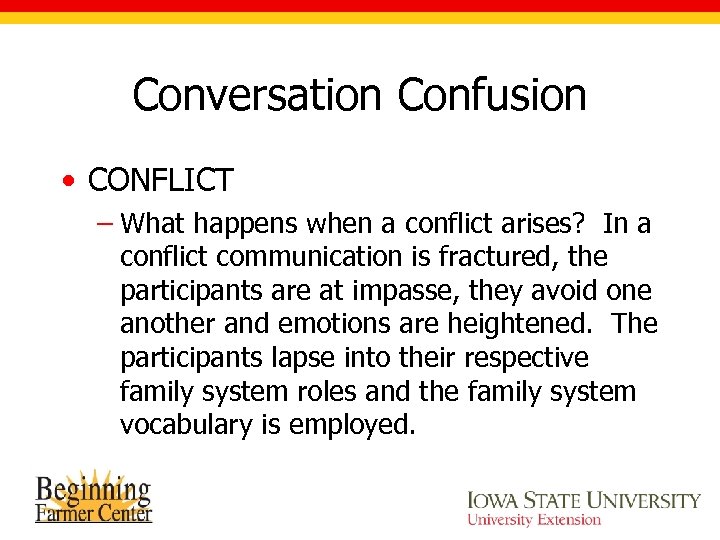 Conversation Confusion • CONFLICT – What happens when a conflict arises? In a conflict