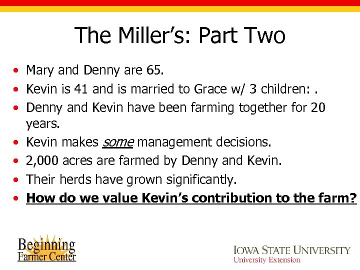 The Miller’s: Part Two • Mary and Denny are 65. • Kevin is 41