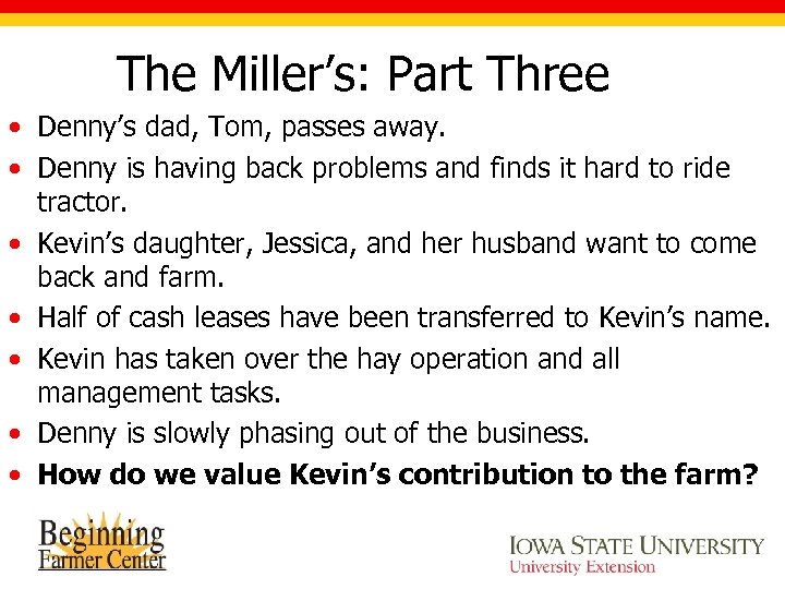 The Miller’s: Part Three • Denny’s dad, Tom, passes away. • Denny is having