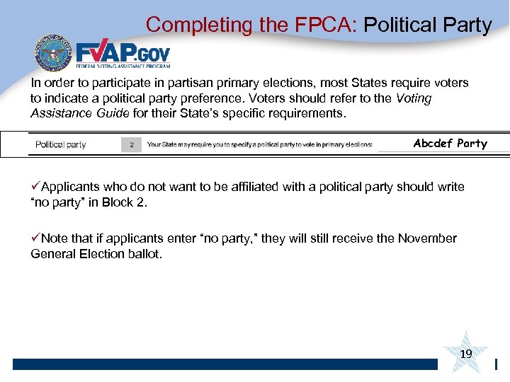 Completing the FPCA: Political Party In order to participate in partisan primary elections, most