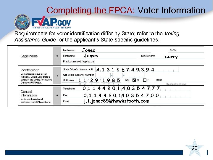 Completing the FPCA: Voter Information Requirements for voter identification differ by State; refer to