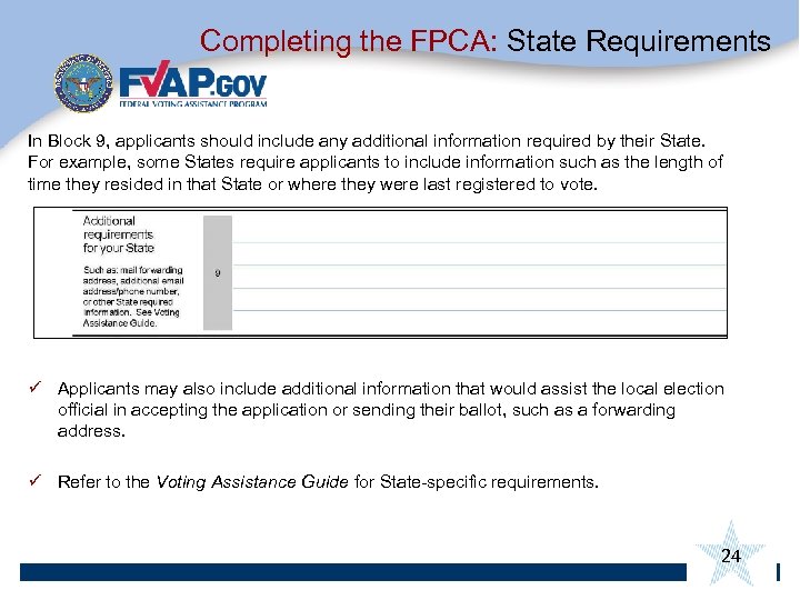 Completing the FPCA: State Requirements In Block 9, applicants should include any additional information