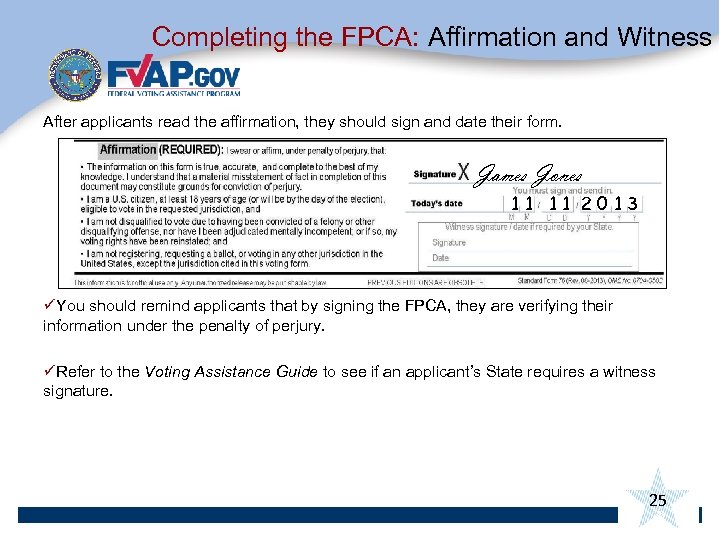 Completing the FPCA: Affirmation and Witness After applicants read the affirmation, they should sign