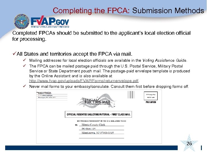 Completing the FPCA: Submission Methods Completed FPCAs should be submitted to the applicant’s local