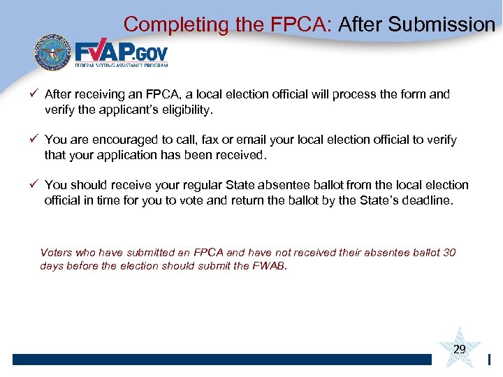 Completing the FPCA: After Submission ü After receiving an FPCA, a local election official