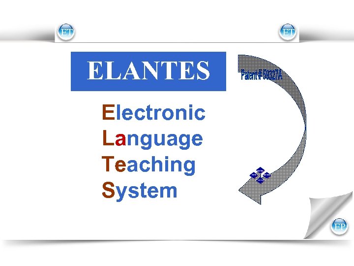 ET ELan. Te. S Technology ET ELANTES Electronic Language Теaching System EP ELan. Te.