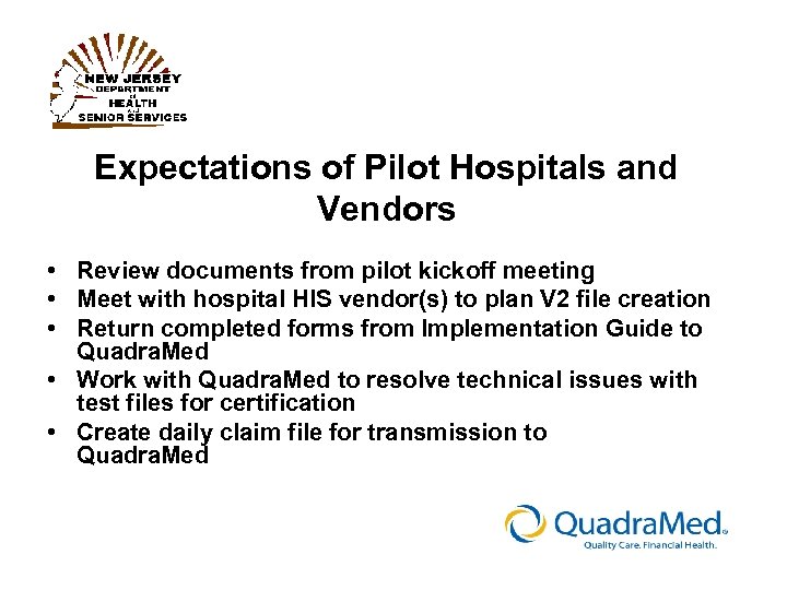 Expectations of Pilot Hospitals and Vendors • Review documents from pilot kickoff meeting •