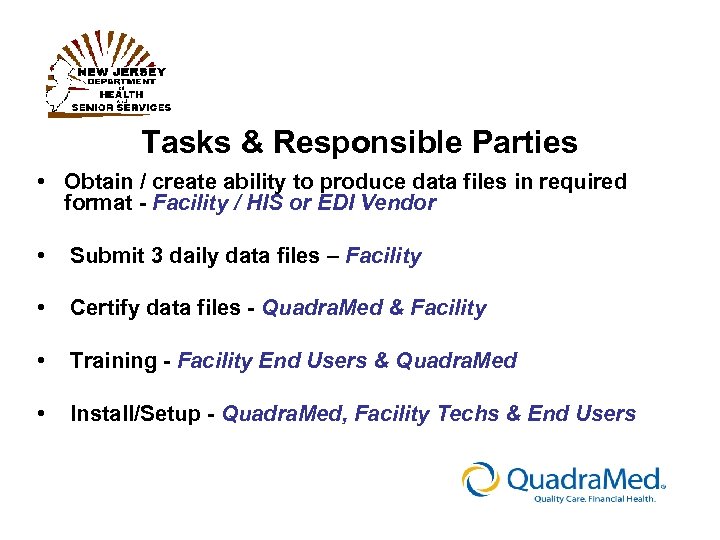 Tasks & Responsible Parties • Obtain / create ability to produce data files in