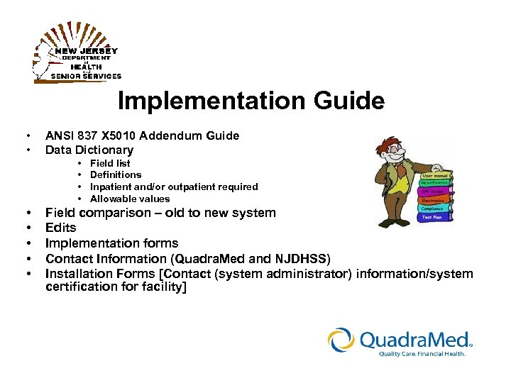 Implementation Guide • • ANSI 837 X 5010 Addendum Guide Data Dictionary • •