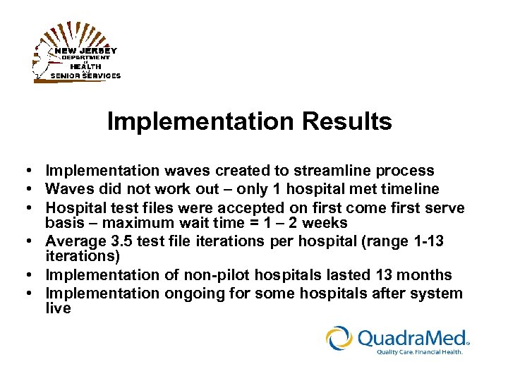Implementation Results • Implementation waves created to streamline process • Waves did not work
