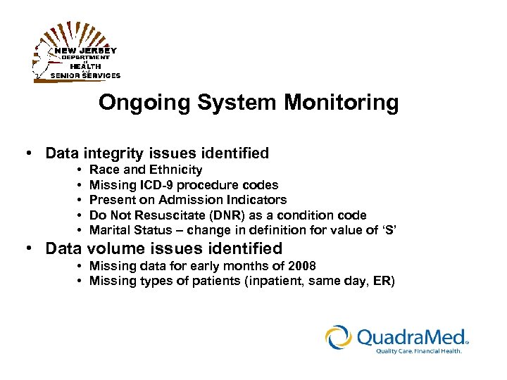 Ongoing System Monitoring • Data integrity issues identified • • • Race and Ethnicity