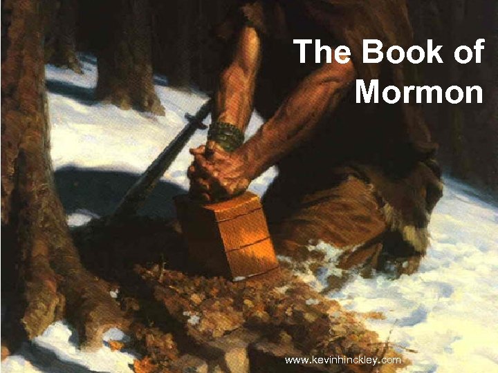 The Book of Mormon www. kevinhinckley. com 