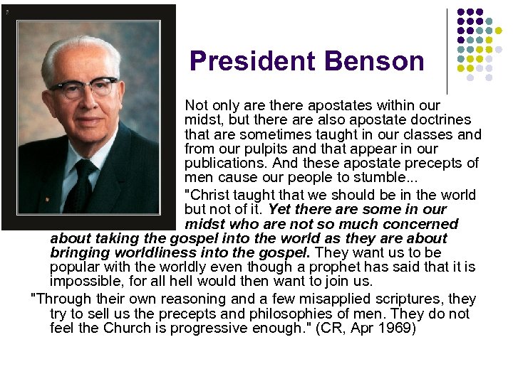 President Benson Not only are there apostates within our midst, but there also apostate