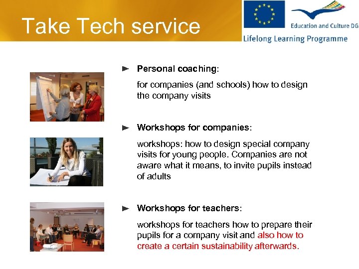 Take Tech service Personal coaching: for companies (and schools) how to design the company