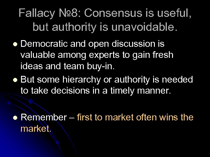 Fallacy № 8: Consensus is useful, but authority is unavoidable. Democratic and open discussion
