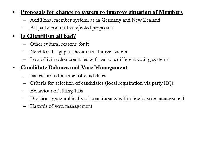  • Proposals for change to system to improve situation of Members – Additional