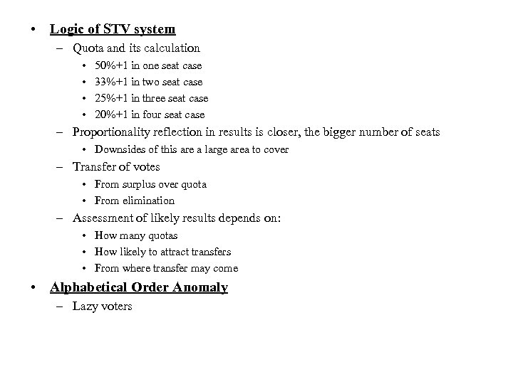  • Logic of STV system – Quota and its calculation • • 50%+1