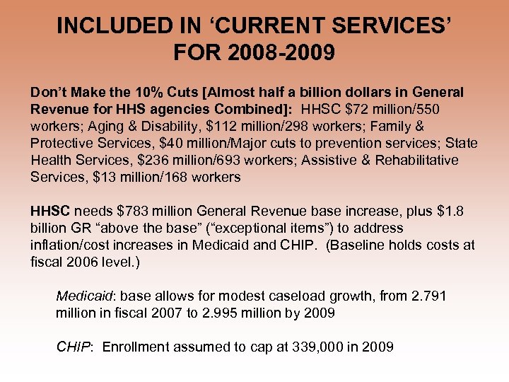 INCLUDED IN ‘CURRENT SERVICES’ FOR 2008 -2009 Don’t Make the 10% Cuts [Almost half