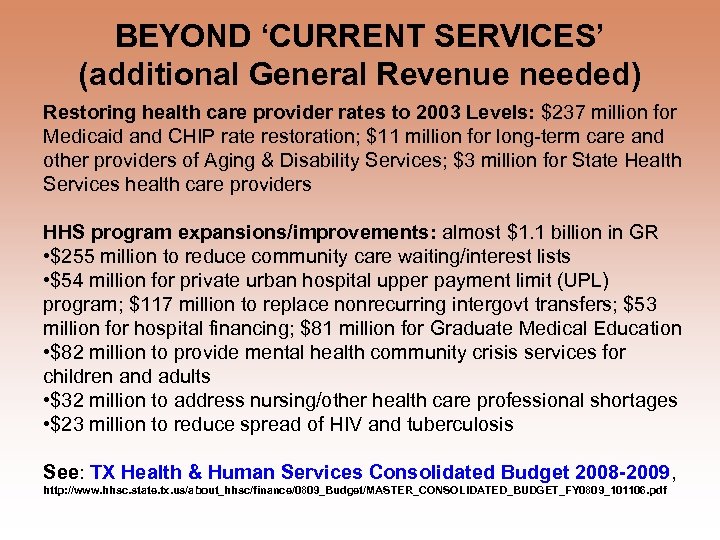 BEYOND ‘CURRENT SERVICES’ (additional General Revenue needed) Restoring health care provider rates to 2003