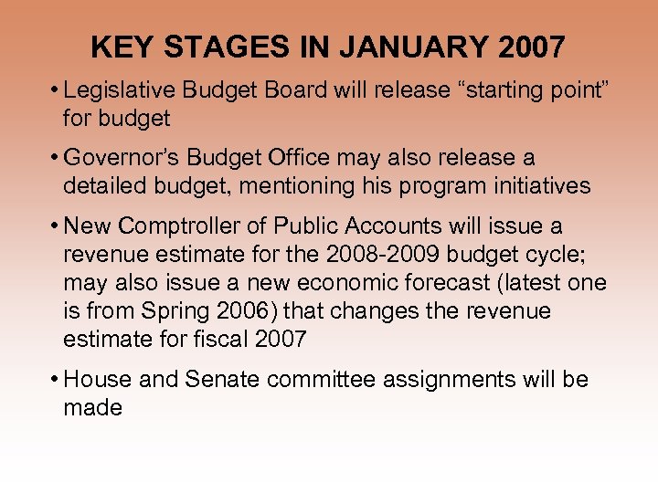 KEY STAGES IN JANUARY 2007 • Legislative Budget Board will release “starting point” for