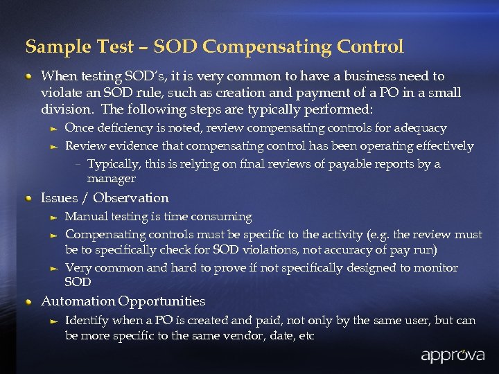 Sample Test – SOD Compensating Control When testing SOD’s, it is very common to