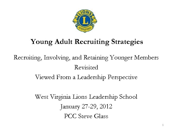 Young Adult Recruiting Strategies Recruiting, Involving, and Retaining Younger Members Revisited Viewed From a