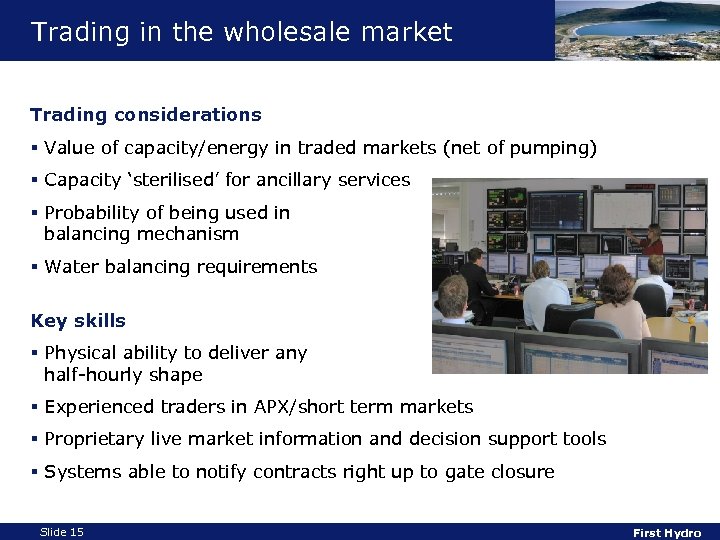 Trading in the wholesale market Trading considerations § Value of capacity/energy in traded markets