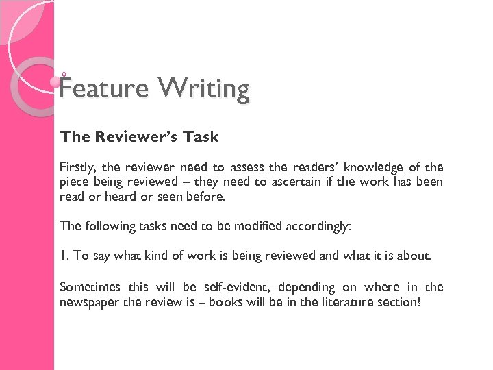 Feature Writing The Reviewer’s Task Firstly, the reviewer need to assess the readers’ knowledge