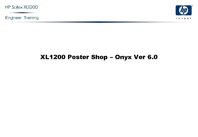 Engineer Training XL 1200 Poster Shop – Onyx Ver 6. 0 