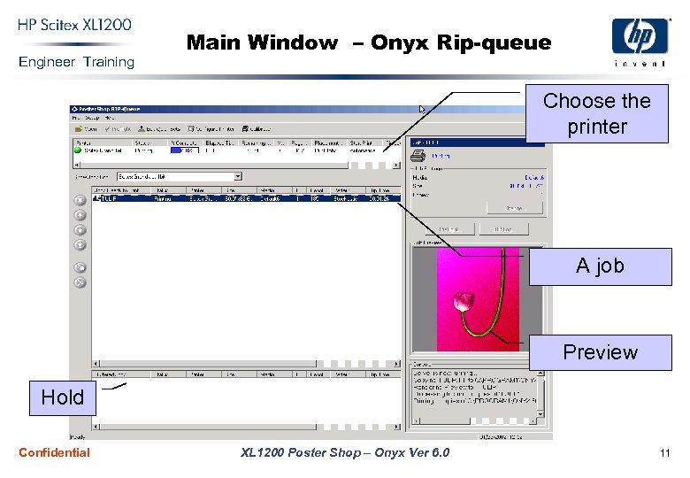 Engineer Training Main Window – Onyx Rip-queue Choose the printer A job Preview Hold