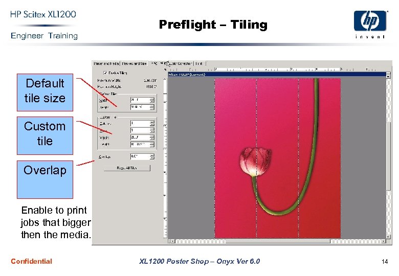 Engineer Training Preflight – Tiling Default tile size Custom tile Overlap Enable to print