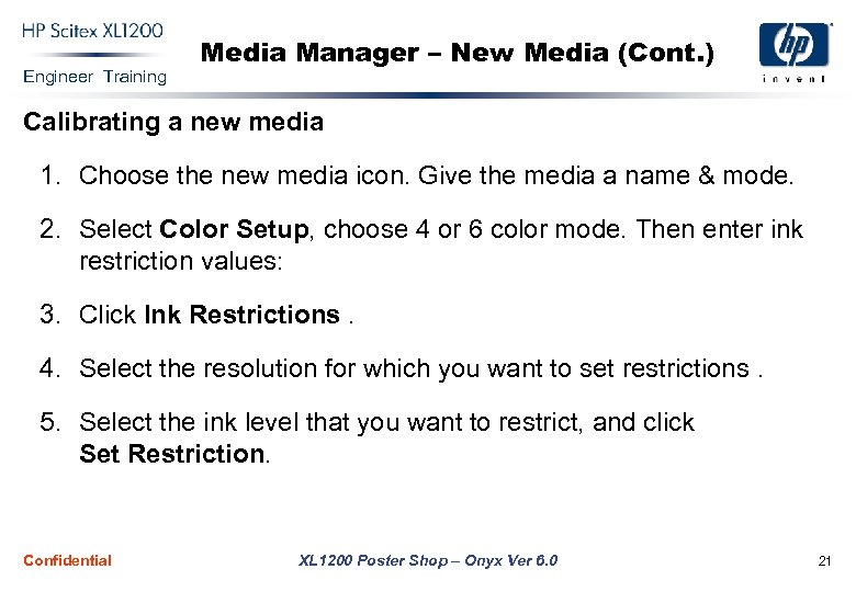Engineer Training Media Manager – New Media (Cont. ) Calibrating a new media 1.