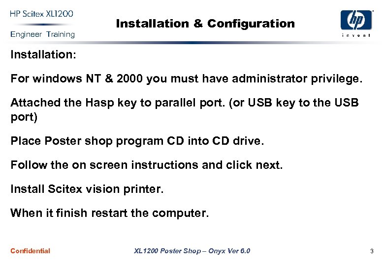 Engineer Training Installation & Configuration Installation: For windows NT & 2000 you must have
